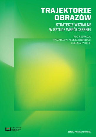 Trajektorie obrazw. Strategie wizualne w sztuce wspczesnej Ryszard Kluszczyski, Dagmara Rode - okadka audiobooks CD