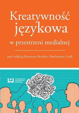 Kreatywno jzykowa w przestrzeni medialnej Katarzyna Burska, Bartomiej Ciela - okadka ebooka
