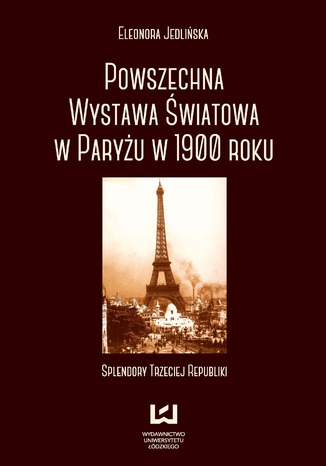 Powszechna wystawa wiatowa w Paryu w 1900 roku. Splendory Trzeciej Republiki Eleonora Jedliska - okadka audiobooks CD