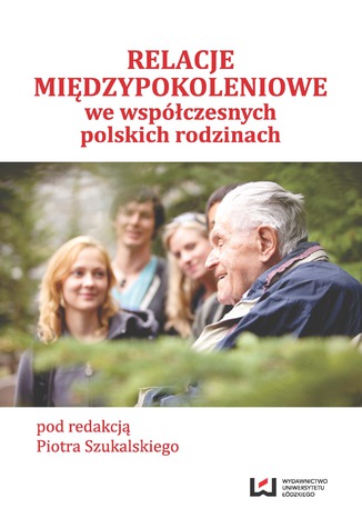 Okładka:Relacje międzypokoleniowe we współczesnych polskich rodzinach 