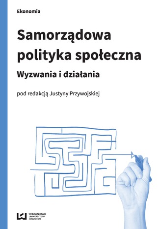 Samorządowa polityka społeczna. Wyzwania i działania Justyna Przywojska - okładka audiobooka MP3