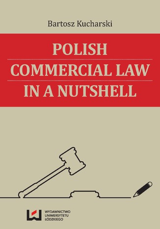 Polish Commercial Law in a Nutshell Bartosz Kucharski - okadka ebooka