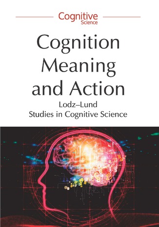 Okładka:Cognition, Meaning and Action. Lodz-Lund Studies in Cognitive Science 