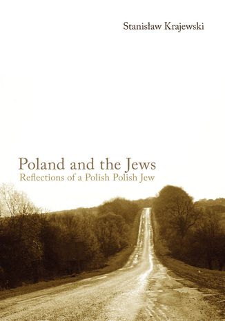 Poland and the Jews: Reflections of a Polish Polish Jew Stanisaw Krajewski - okadka ebooka
