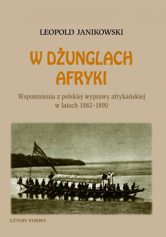 Okładka:W dżunglach Afryki. Wspomnienia z polskiej wyprawy afrykańskiej w latach 1882-1890 