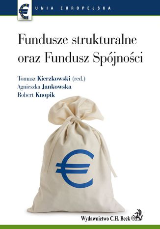 Fundusze strukturalne oraz Fundusz Spjnoci Agnieszka Jankowska, Robert Knopik, Tomasz Kierzkowski - okadka ebooka