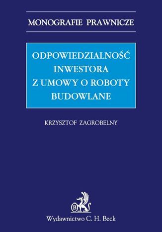 Odpowiedzialność inwestora z umowy o roboty budowlane