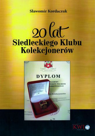 20 lat Siedleckiego Klubu Kolekcjonerów