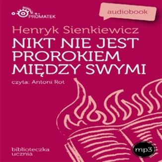 Nikt nie jest prorokiem midzy swymi Henryk Sienkiewicz - okadka audiobooka MP3