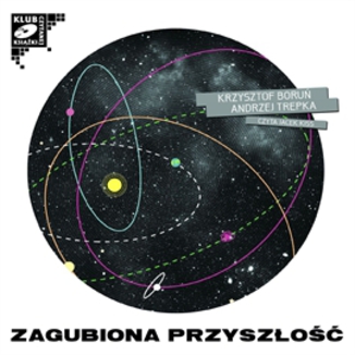 Zagubiona przyszo Andrzej Trepka, Krzysztof Boru - okadka audiobooka MP3