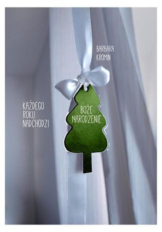 Każdego roku nadchodzi Boże Narodzenie
