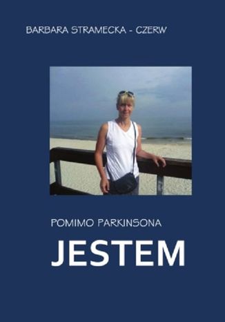 Pomimo Parkinsona JESTEM Barbara Stramecka-Czerw - okadka ebooka