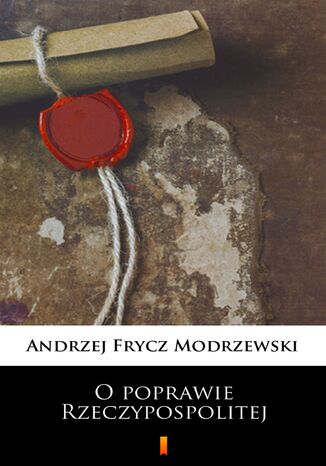 O poprawie Rzeczypospolitej Andrzej Frycz Modrzewski - okadka ebooka