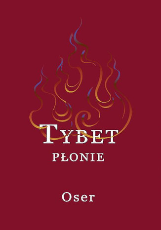 Tybet płonie Oser - okładka książki