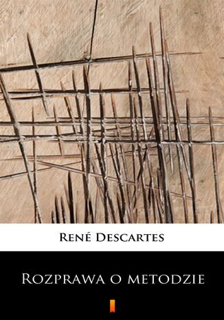 Rozprawa o metodzie Ren Descartes - okadka ebooka