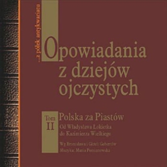 Opowiadania z dziejw ojczystych - tom II. Polska za Piastw Bronisaw i Gizelea Gebertowie - okadka audiobooka MP3