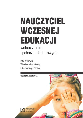 Nauczyciel wczesnej edukacji wobec zmian społeczno-kulturowych Wiesława Leżańska, Aleksandra Feliniak - okładka audiobooks CD