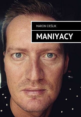 Maniyacy Marcin Cielik - okadka ebooka