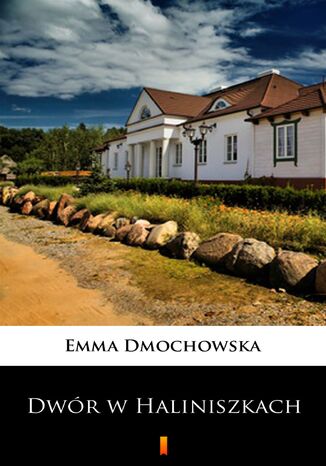 Dwr w Haliniszkach Emma Dmochowska - okadka ebooka
