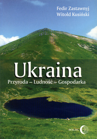 Ukraina. Przyroda- Ludność- Gospodarka Fedir Zastawnyj, Witold Kusiński - okładka audiobooks CD