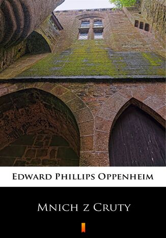 Mnich z Cruty Edward Phillips Oppenheim - okadka ebooka