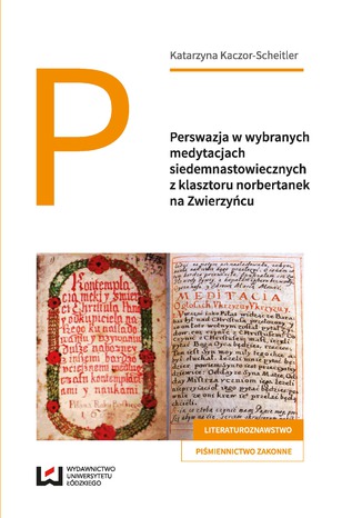 Okładka:Perswazja w wybranych medytacjach siedemnastowiecznych z klasztoru norbertanek na Zwierzyńcu 