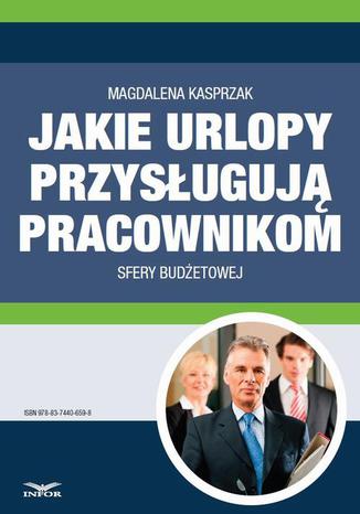 Jakie urlopy przysuguj pracownikom sfery budetowej Magdalena Kasprzak - okadka audiobooks CD