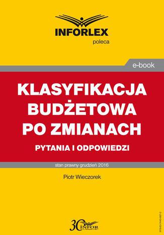 KLASYFIKACJA BUDŻETOWA PO ZMIANACH pytania i odpowiedzi