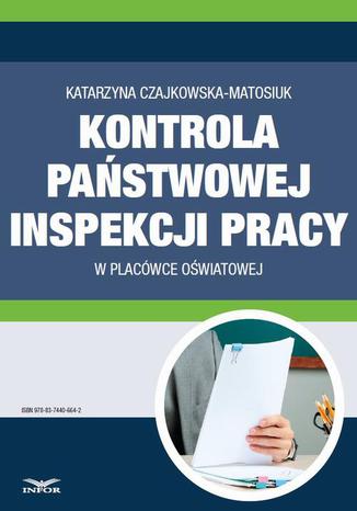 Kontrola Pastwowej Inspekcji Pracy w placwce owiatowej Katarzyna Czajkowska-Matosiuk - okadka audiobooks CD