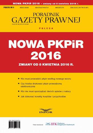 Okładka:Nowa PKPIR 2016  zmiany od 8 kwietnia 2016 r 