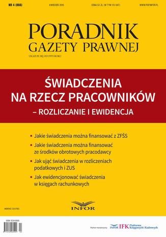 Poradnik Gazety Prawnej 4/2015 wiadczenia na rzecz pracownikw - rozliczanie i ewidencja Praca zbiorowa - okadka ebooka