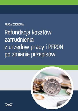 Refundacja kosztów zatrudnienia z urzędów pracy i PFRON po zmianie przepisów