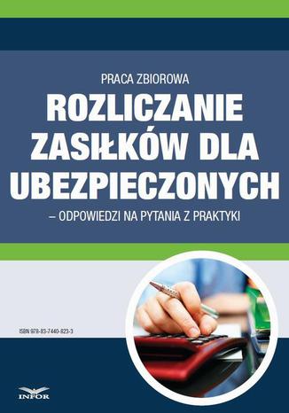 Rozliczanie zasiłków dla ubezpieczonych odpowiedzi na pytania z praktyki