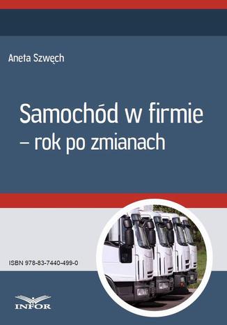 Samochód w firmie rok po zmianach