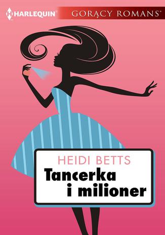 Tancerka i milioner Heidi Betts - okadka ebooka