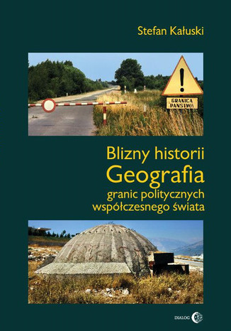 Blizny historii. Geografia granic politycznych współczesnego świata Stefan Kałuski - okładka audiobooks CD