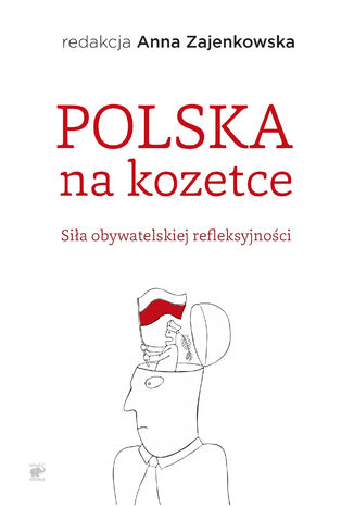 Polska na kozetce. Sia obywatelskiej refleksyjnoci Anna Zajenkowska - okadka ebooka