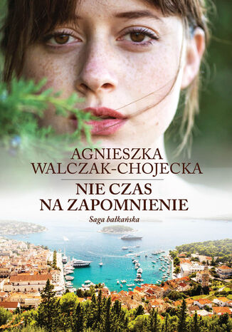 Saga bałkańska (Tom 2). Nie czas na zapomnienie