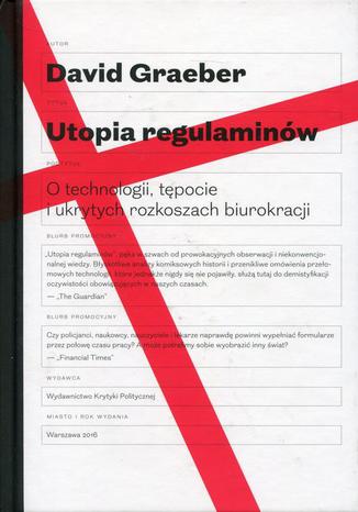 Utopia regulaminw. O technologii, tpocie i ukrytych rozkoszach biurokracji David Graeber - okadka ebooka