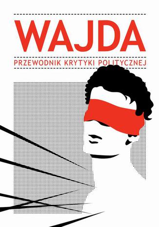 Wajda. Przewodnik Krytyki Politycznej Praca zbiorowa - okadka audiobooks CD