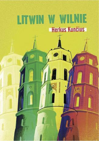 Litwin w Wilnie Herkus Kuncius - okładka audiobooka MP3