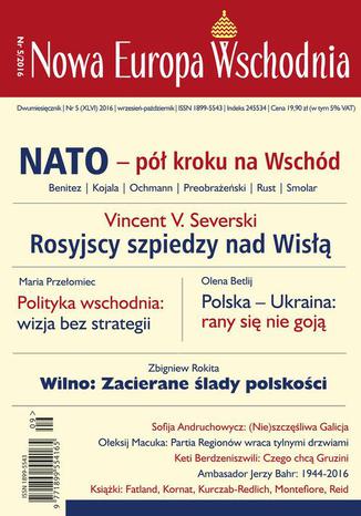 Okładka:Nowa Europa Wschodnia 5/2016. Nato - pół kroku na Wschód 