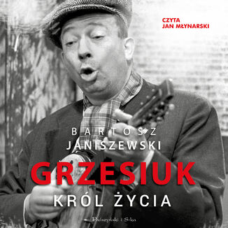 Grzesiuk. Krl ycia Bartosz Janiszewski - okadka audiobooka MP3