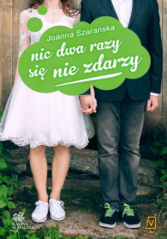 Okładka: Nic dwa razy się nie zdarzy. Tom 3. Kalina w malinach