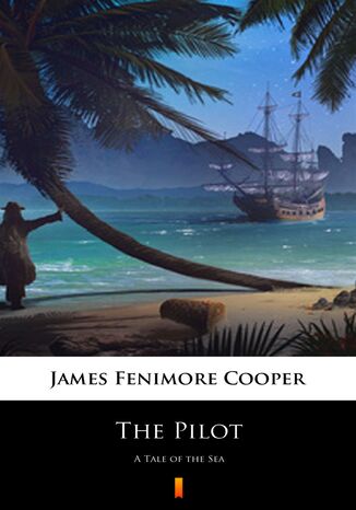 Okładka:The Pilot. A Tale of the Sea 