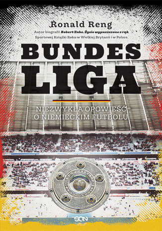Bundesliga . Niezwykła opowieść o niemieckim futbolu