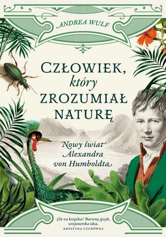 Człowiek, który zrozumiał naturę. Nowy świat Alexandra von Humboldta Andrea Wulf - okładka audiobooks CD