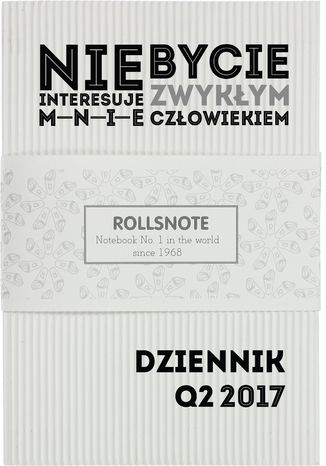 Okładka książki/ebooka Dziennik Q2 2017 - Nie interesuje mnie bycie zwykłym człowiekiem