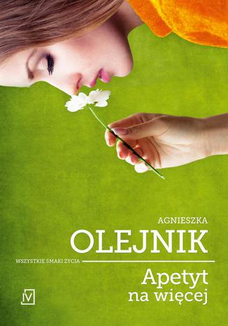 Apetyt na wicej Agnieszka Olejnik - okadka audiobooks CD