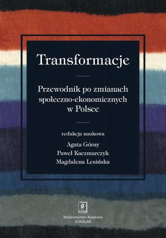 Transformacje. Przewodnik po zmianach spoeczno-ekonomicznych w Polsce Pawe Kaczmarczyk, Magdalena Lesiska, Agata Grny - okadka audiobooks CD